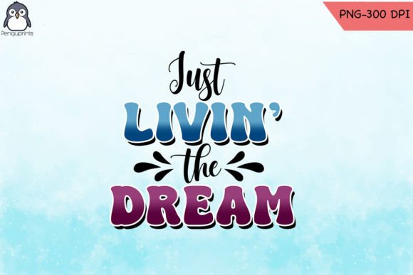 Living the Dream Full Color Transfer: A Vibrant Asset for Modern Designers